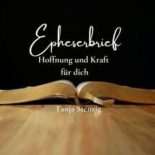 Epheserbrief - Hoffnung und Kraft für dich
