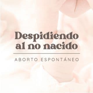 Despidiendo Al No Nacido (Aborto Espontáneo)