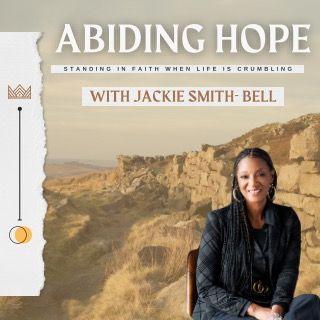 Abiding Hope: Standing in Faith When Life Is Crumbling a 3-Day Plan by Jackie Smith-Bell
