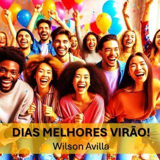 Dias Melhores Virão!