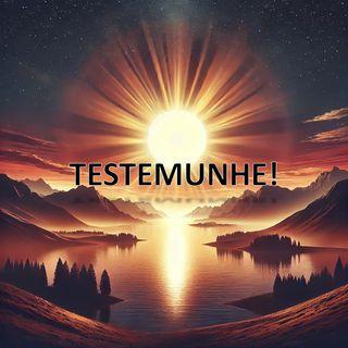 Testemunhe!