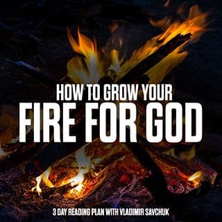How to Grow Your Fire for God