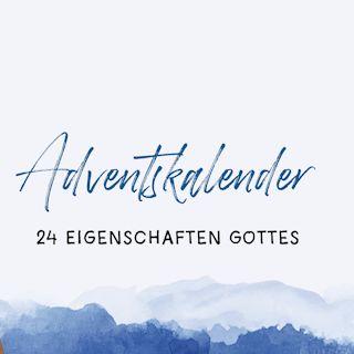 Entdecke 24 Eigenschaften Gottes