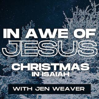 In Awe of Jesus: Christmas Foretold in Isaiah