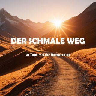 Der schmale Weg – 21 Tage mit der Bergpredigt