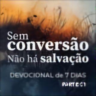 Sem Conversão Não Há Salvação - Parte 01
