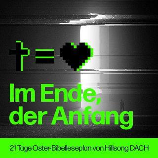 Im Ende, der Anfang - 21 Tage Oster