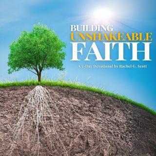 Building Unshakeable Faith