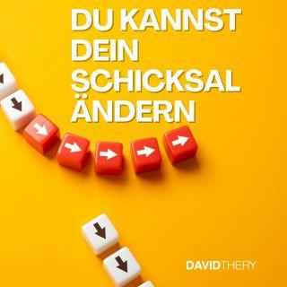 Du kannst dein Schicksal ändern