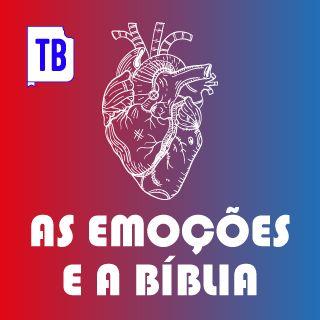 As Emoções e a Bíblia