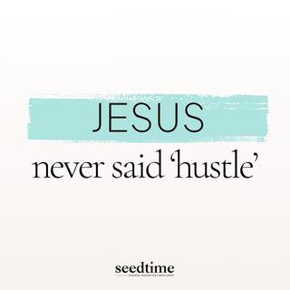 Jesus Never Said ‘Hustle’: Finding True Rest in a Burnout World