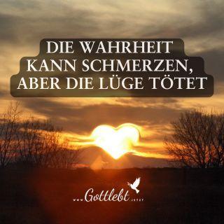 Die Wahrheit kann schmerzen - aber die Lüge tötet