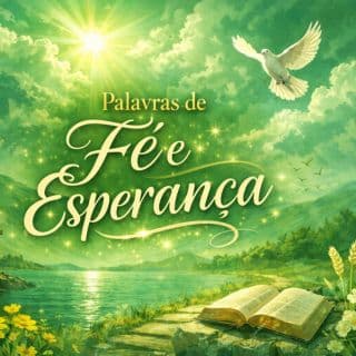Palavras de Fé e Esperança