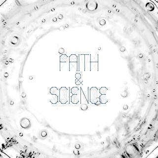 Faith And Science