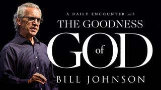 Bill Johnson’s A Daily Encounter With The Goodness Of God 1 John 3:8 New International Version