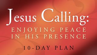 Jesus Calling: Enjoying Peace In His Presence Isaiah 42:1-4 The Message