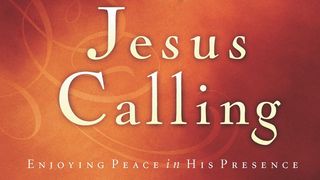 Jesus Calling: 10th Anniversary Plan 2 Peter 1:16-18 The Message