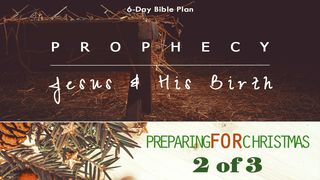 Prophecy: Jesus & His Birth - Preparing For Christmas Series #2 Luc 3:4-6 La Bible du Semeur 2015
