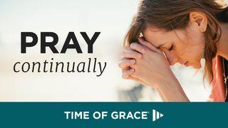 Pray Continually: Devotions From Time Of Grace Provérbios 15:29 Almeida Revista e Corrigida