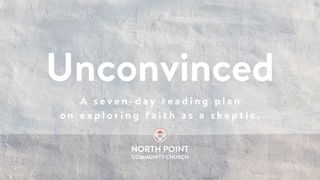 Unconvinced: Exploring Faith As A Skeptic Exodus 20:1-7 New Living Translation