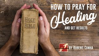 How To Pray For Healing And Get Results Mark 16:20 English Standard Version 2016