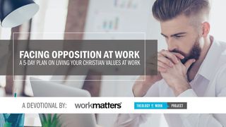 Facing Opposition At Work Daniel 1:1-2 The Message