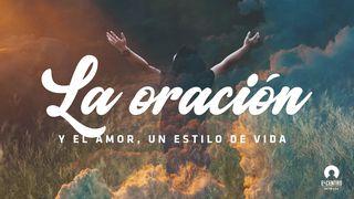 La oración y el amor, un estilo de vida Colosenses 1:9 Biblia Reina Valera 1960
