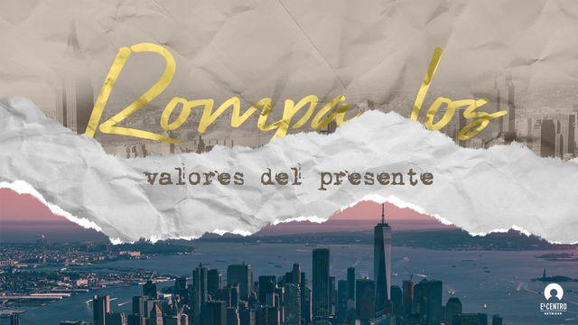 Rompa los valores del presente