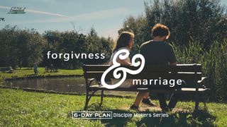 Forgiveness & Marriage—Disciple Makers Series #19 Matthew 19:9 Amplified Bible