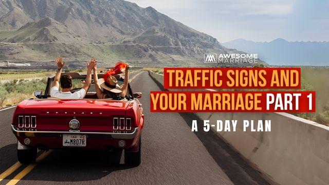 Traffic Signs and Your Marriage - Part 1