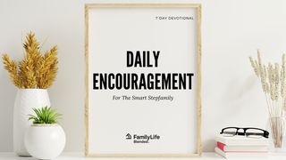 Daily Encouragement for the Smart Stepfamily Psalm 31:24 King James Version