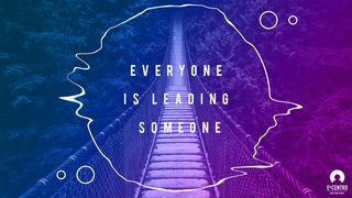 Everyone Is Leading Someone Revelation 3:8 King James Version