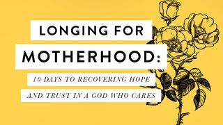Longing for Motherhood Genesis 30:22 New Century Version