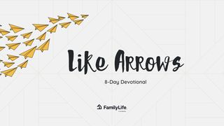 Like Arrows Proverbs 3:11-12 King James Version