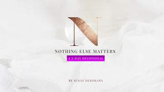 Nothing Else Matters Matthew 16:24-26 New International Version