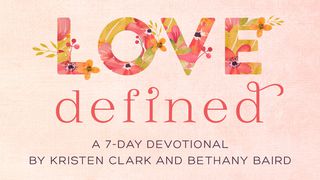 Love Defined Hebrews 3:13 New International Version