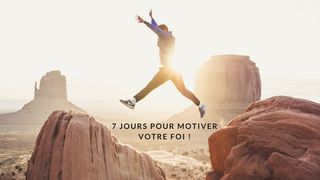 7 JOURS POUR MOTIVER VOTRE FOI ! Sosthène MABOUADI Jean 1:3-4 Parole de Vie 2017