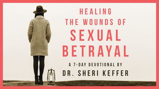 Healing The Wounds Of Sexual Betrayal By Dr. Sheri Keffer Jesajan kirja 54:10 Kirkkoraamattu 1992