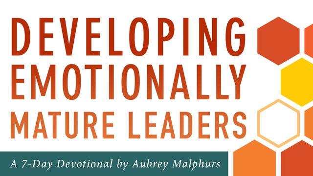 Developing Emotionally Mature Leaders By Aubrey Malphurs