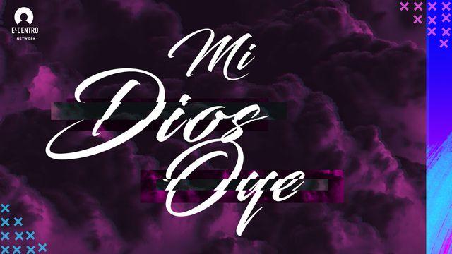 Mi Dios Oye