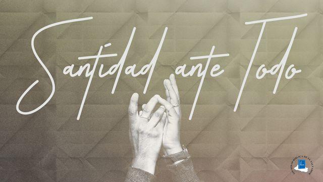 Santidad, ante todo