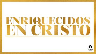 Enriquecidos en Cristo 1 Corintios 1:9 Nueva Versión Internacional - Español
