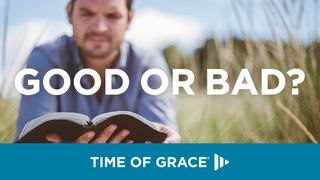 Good Or Bad?  James 3:14 New Living Translation