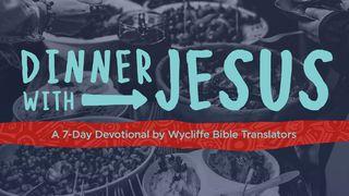 Dinner With Jesus Luke 22:14-20 New International Version