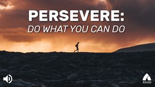 Persevere: Do What You Can Do Proverbs 21:21 English Standard Version 2016