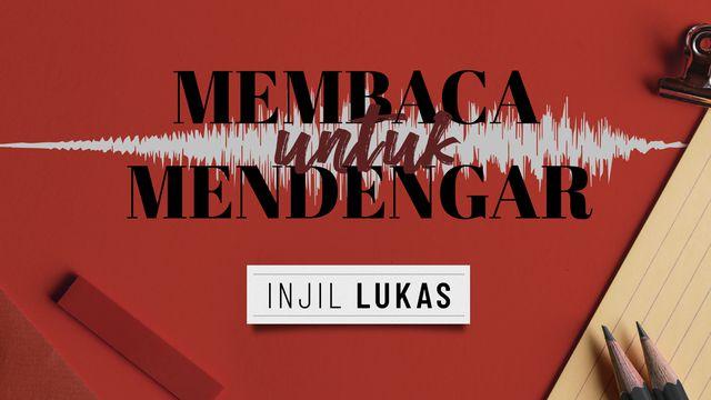 Membaca Untuk Mendengar: Kitab Lukas