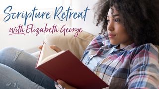 Scripture Retreat With Elizabeth George Ezekiel 36:26-28 King James Version