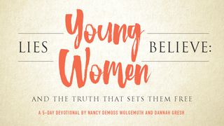 Lies Young Women Believe Galatians 6:7 Contemporary English Version (Anglicised) 2012