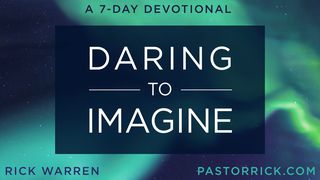 Daring To Imagine Psalms 119:24-35 New King James Version