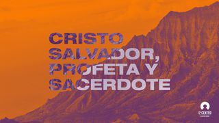 Cristo: Salvador, Profeta y Sacerdote Romanos 1:19-20 Nueva Versión Internacional - Español